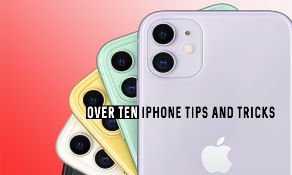 Over Ten iPhone Tips and Tricks