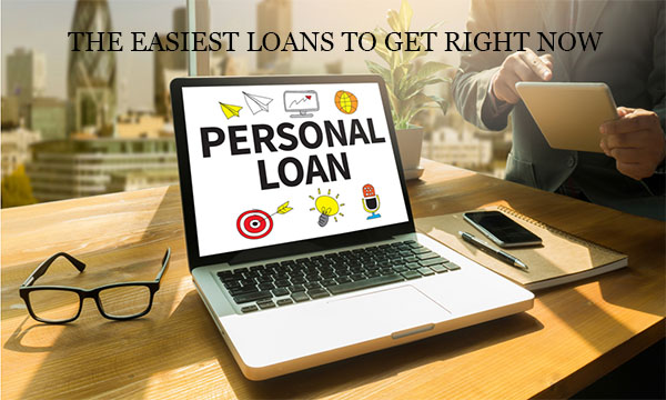 The Easiest Loans to Get Right Now