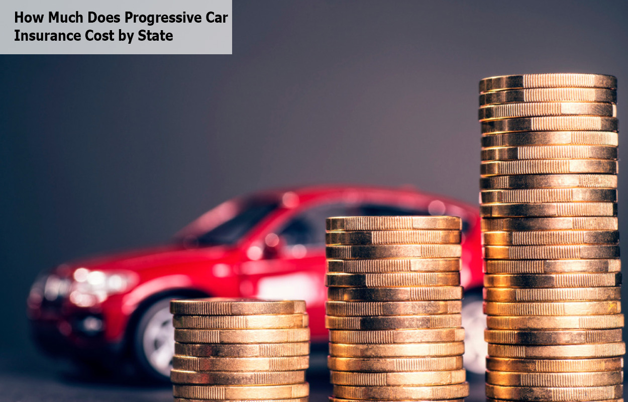 How Much Does Progressive Car Insurance Cost by State