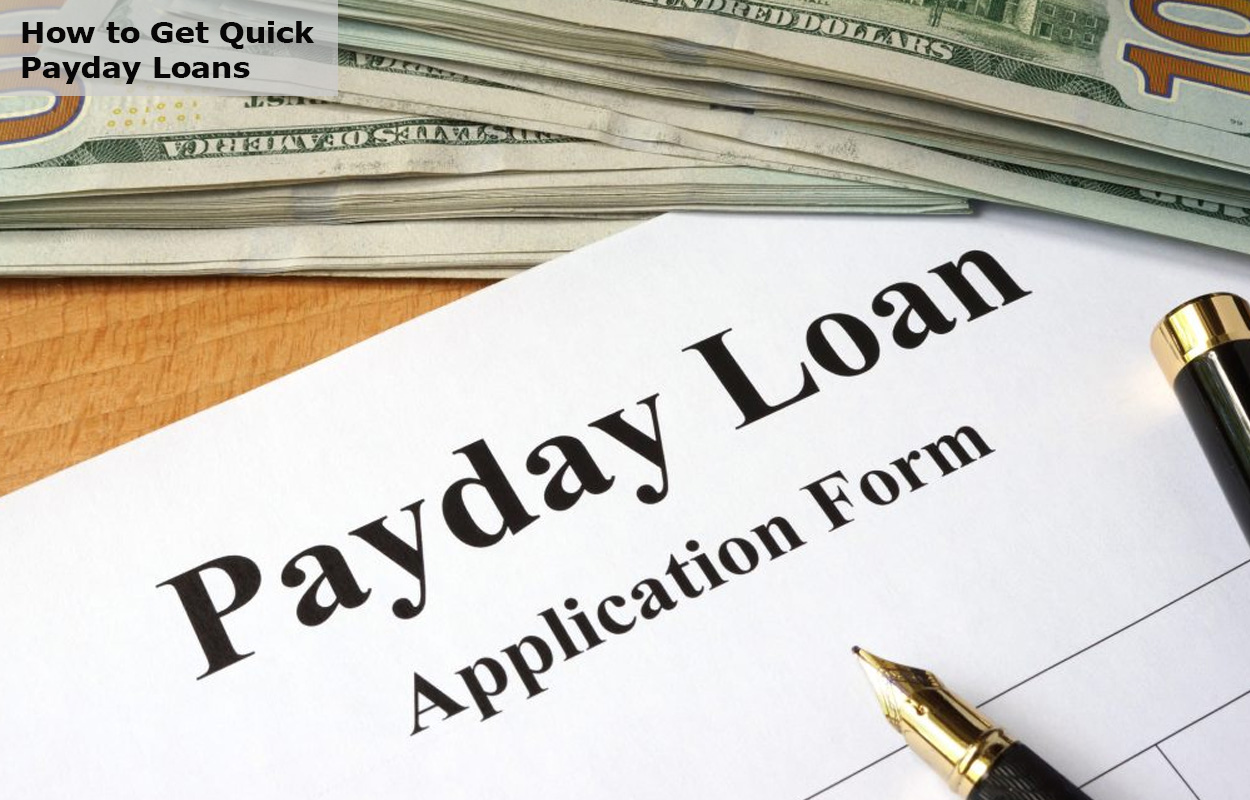 How to Get Quick Payday Loans