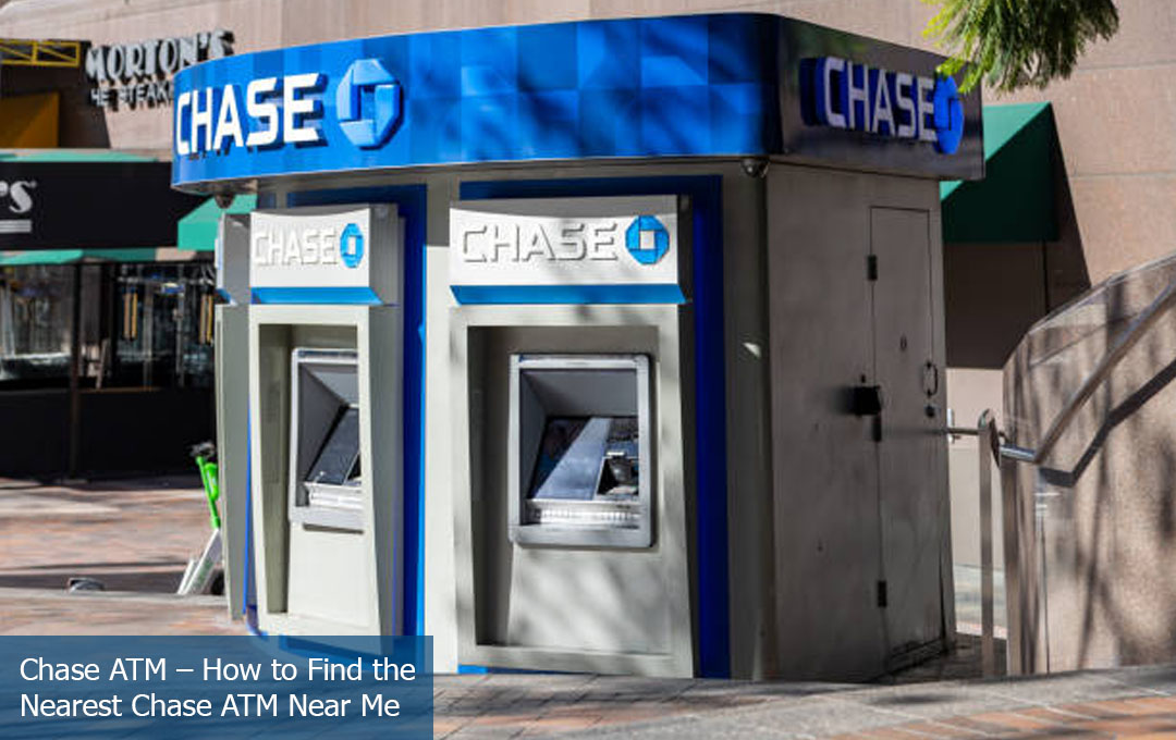 Chase ATM – How to Find the Nearest Chase ATM Near Me