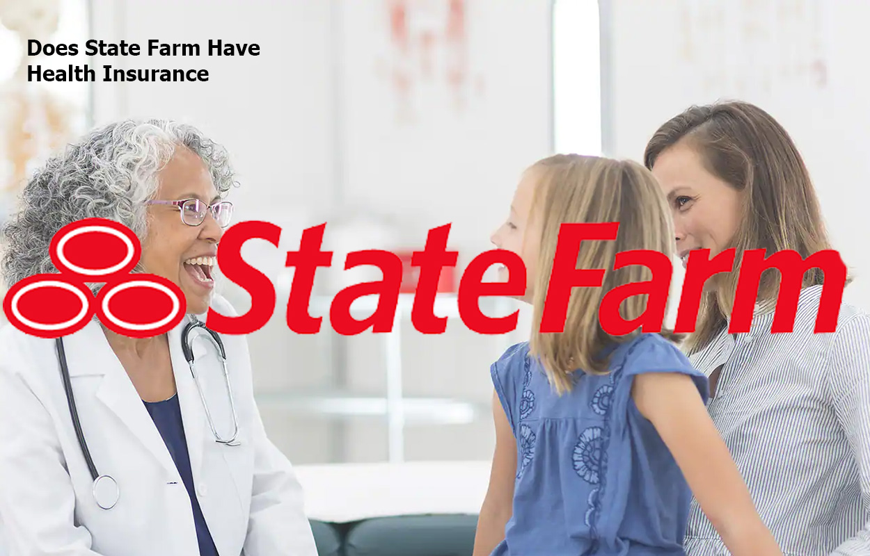 Does State Farm Have Health Insurance