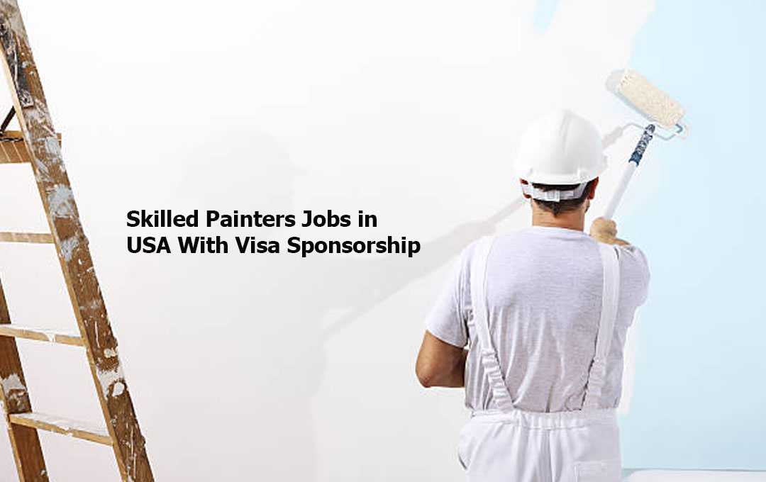 Skilled Painters Jobs in USA With Visa Sponsorship