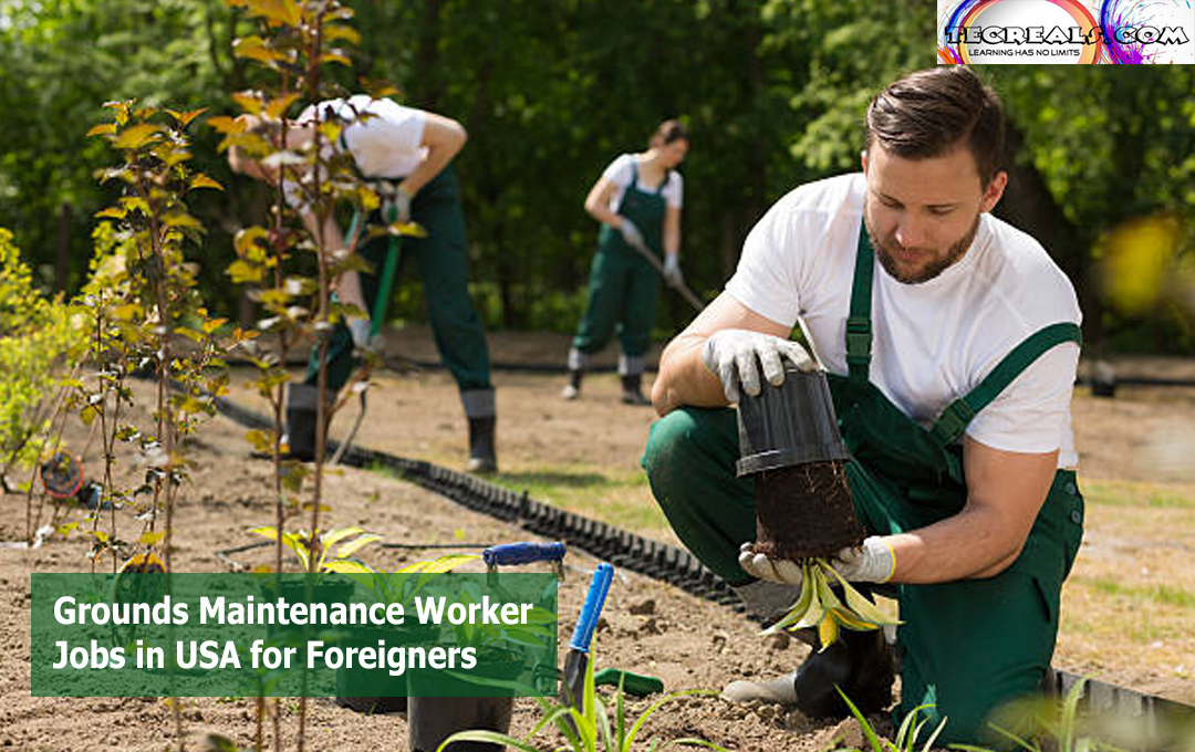 Grounds Maintenance Worker Jobs in USA for Foreigners