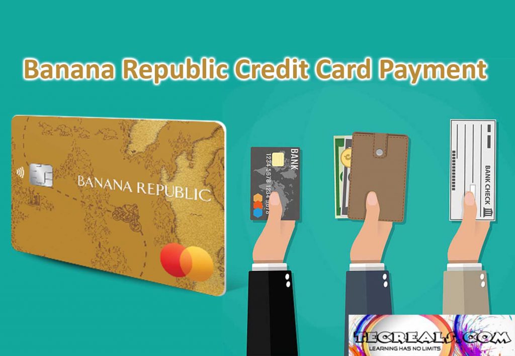 How to Make Banana Republic Credit Card Payment