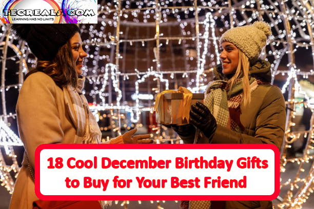 18 Cool December Birthday Gifts to Buy for Your Best Friend