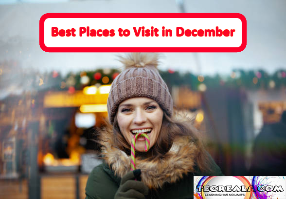 Best Places to Visit in December