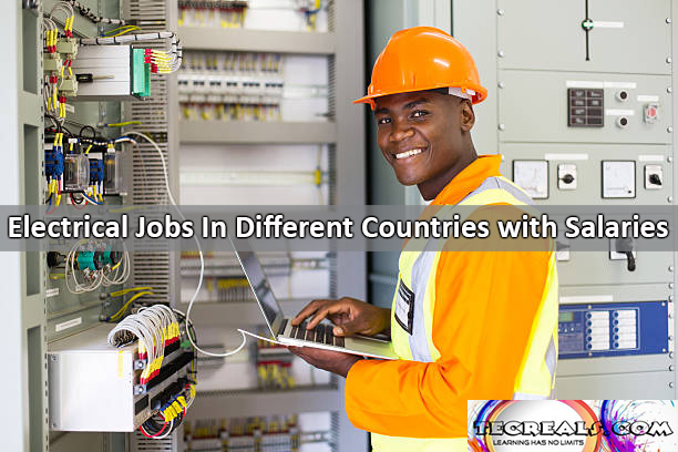 Electrical Jobs In Different Countries with Salaries Up to $58,475 Yearly