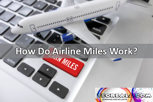 How Do Airline Miles Work?