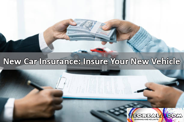 New Car Insurance: Insure Your New Vehicle