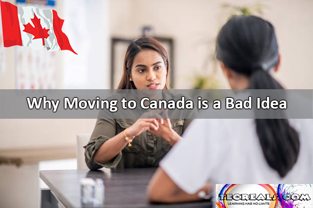 Why Moving to Canada is a Bad Idea