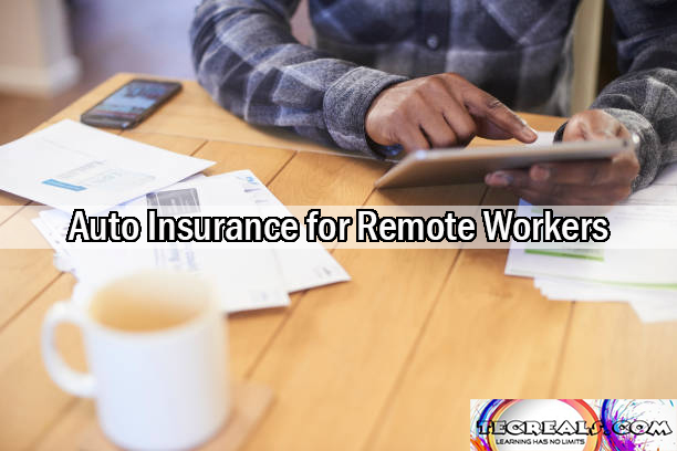 Auto Insurance Considerations for Remote Workers: Factors to Consider 