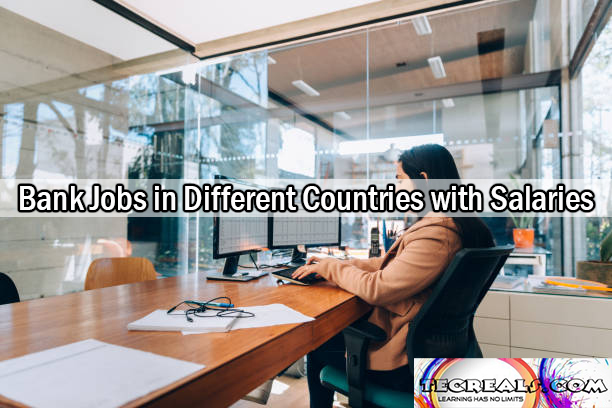 Bank Jobs in Different Countries with Salaries Up to $49,835 Yearly