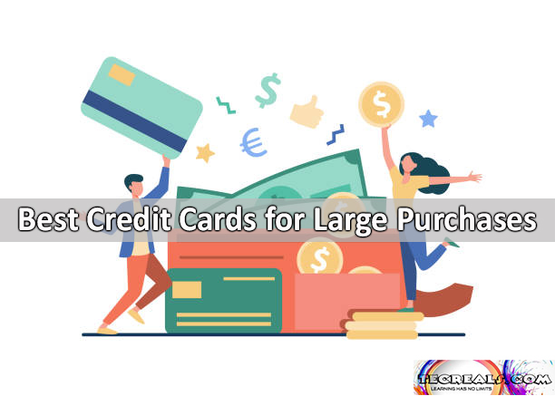 Best Credit Cards for Large Purchases