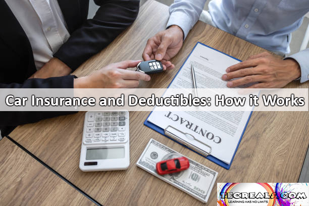 Car Insurance and Deductibles: How it Works