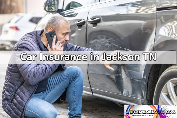Looking for Affordable Car Insurance in Jackson TN