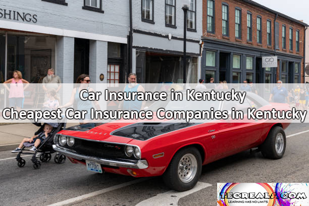 Car Insurance in Kentucky: Cheapest Car Insurance Companies in Kentucky