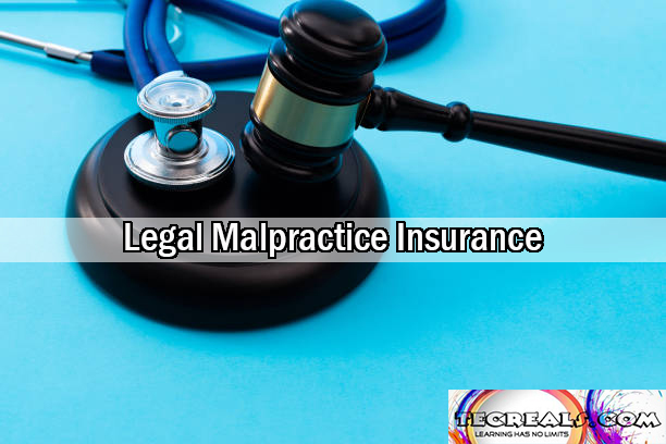 Legal Malpractice Insurance: What Legal Malpractice Insurance Covers