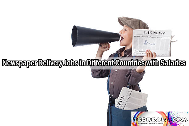 Newspaper Delivery Jobs in Different Countries with Salaries Up to $69,083