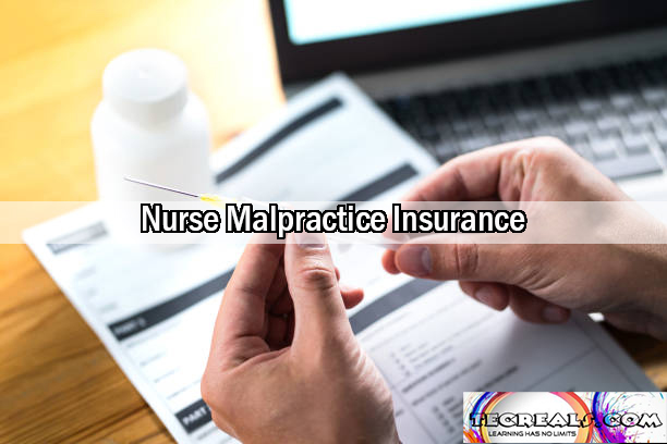 Nurse Malpractice Insurance: Factors to Consider