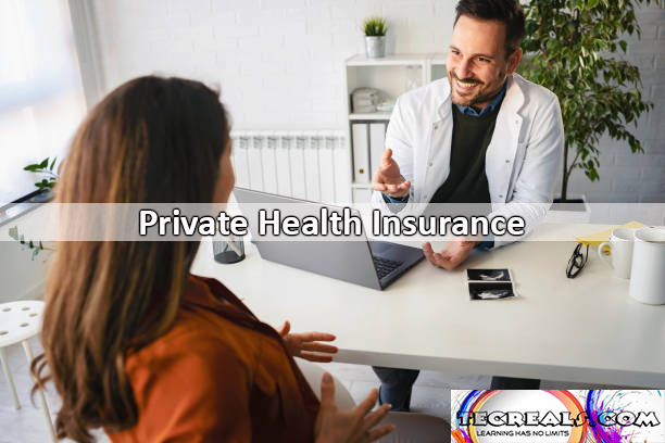 Private Health Insurance: How Does Private Health Insurance Work