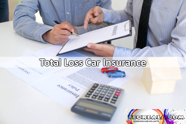 Total Loss Car Insurance: Handling a Total Loss Car Insurance Claim
