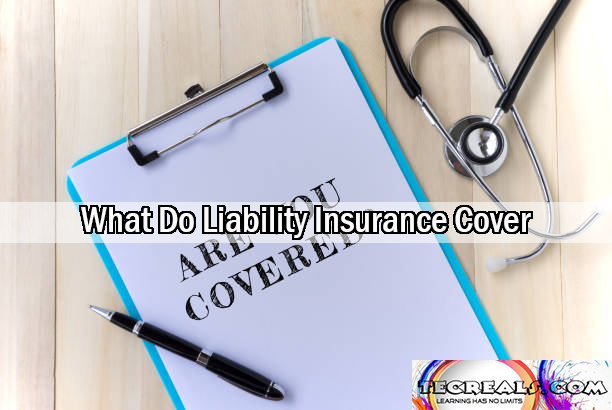 What Do Liability Insurance Cover