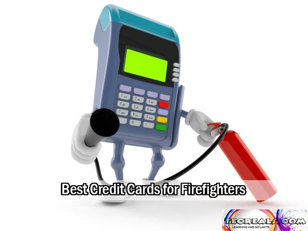 Best Credit Cards for Firefighters