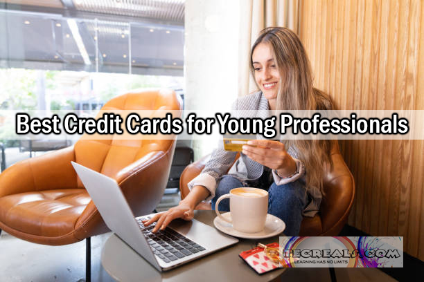 Best Credit Cards for Young Professionals