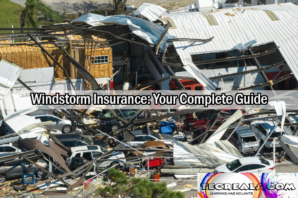 Windstorm Insurance: Your Complete Guide