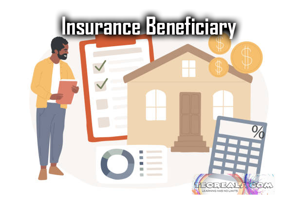 Insurance Beneficiary - How to Choose a Life Insurance Beneficiary