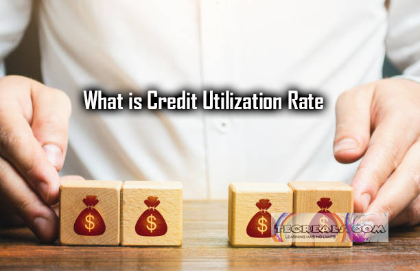 What is Credit Utilization Rate