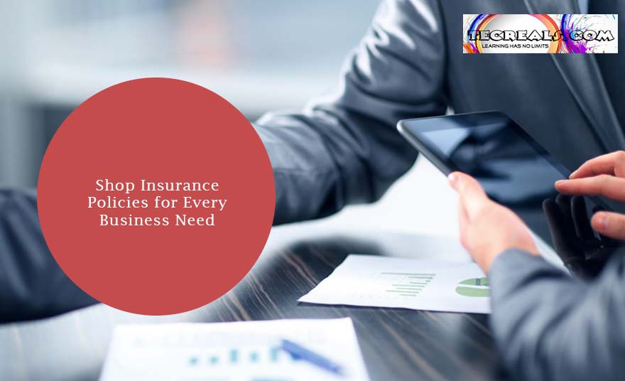 Shop Insurance Policies for Every Business Need