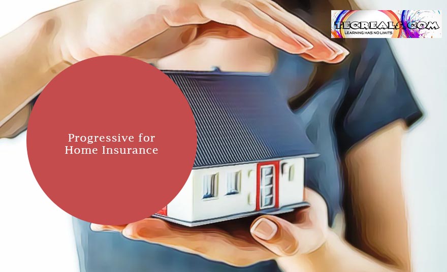 Progressive for Home Insurance